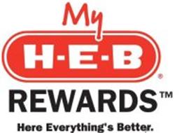 MY H-E-B REWARDS HERE EVERYTHING'S BETTER. Trademark Of HEB Grocery ...