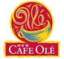 OL H E B CAFE OL Trademark of HEB Grocery Company LP 