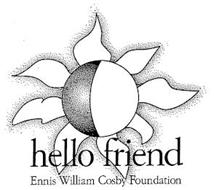 HELLO FRIEND ENNIS WILLIAM COSBY FOUNDATION