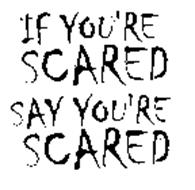 if-youre-scared-say-youre-scared-75830516.jpg