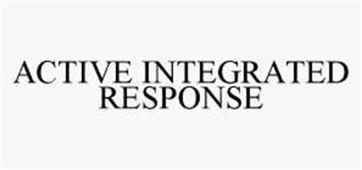 ACTIVE INTEGRATED RESPONSE