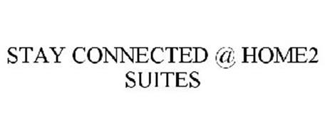 STAY CONNECTED @ HOME2 SUITES
