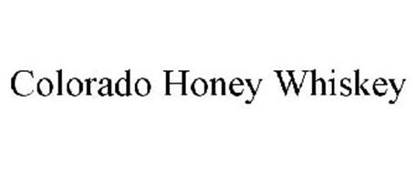 COLORADO HONEY WHISKEY Trademark of Honey House Distillery. Serial ...