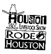 HOUSTON LIVESTOCK SHOW RODEO HOUSTON Trademark of HOUSTON LIVESTOCK ...