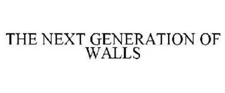 THE NEXT GENERATION OF WALLS