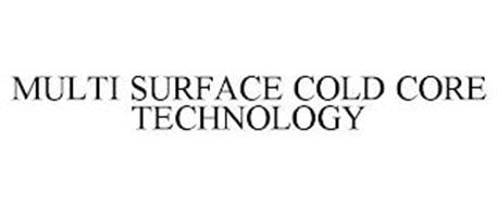 MULTI SURFACE COLD CORE TECHNOLOGY
