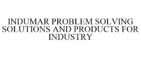 INDUMAR PROBLEM SOLVING SOLUTIONS AND PRODUCTS FOR INDUSTRY