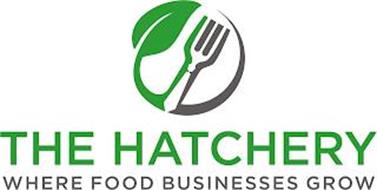THE HATCHERY WHERE FOOD BUSINESSES GROW