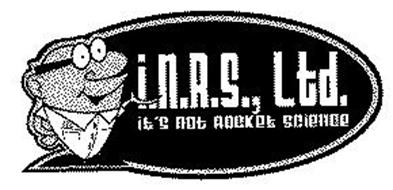 I.N.R.S., LTD. IT'S NOT ROCKET SCIENCE