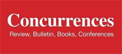 CONCURRENCES REVIEW, BULLETIN, BOOKS, CONFERENCES