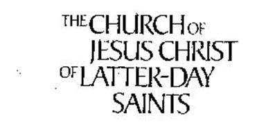 THE CHURCH OF JESUS CHRIST OF LATTER-DAY SAINTS Trademark of ...