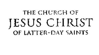 THE CHURCH OF JESUS CHRIST OF LATTER-DAY SAINTS Trademark of ...