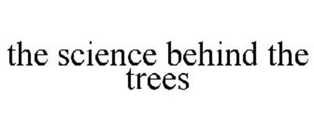 THE SCIENCE BEHIND THE TREES