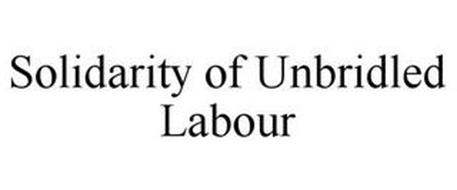 SOLIDARITY OF UNBRIDLED LABOUR