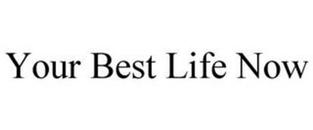 YOUR BEST LIFE NOW