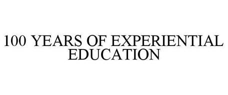 100 YEARS OF EXPERIENTIAL EDUCATION