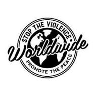 STOP THE VIOLENCE WORLDWIDE PROMOTE THE PEACE