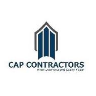 CAP CONTRACTORS WHEN EXPERIENCE AND QUALITY MATTERS