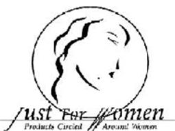 JUST FOR WOMEN PRODUCTS CIRCLED AROUND WOMEN