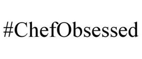 #CHEFOBSESSED