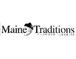 MAINE TRADITIONS HARDWOOD FLOORING Trademark of Kennebec Lumber Company ...