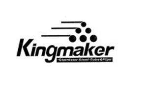 KINGMAKER STAINLESS STEEL TUBE & PIPE Trademark of Kingmaker Steel ...