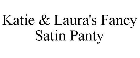 KATIE & LAURA'S FANCY SATIN PANTY Trademark of Klbrands LLC Serial ...