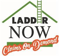 LADDER NOW CLAIMS ON-DEMAND