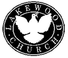 LAKEWOOD CHURCH Trademark of Lakewood Church Serial Number: 78304649