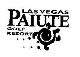 LAS VEGAS PAIUTE GOLF RESORT Trademark of Las Vegas Paiute Tribe ...