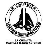 LA CHIQUITA TORTILLA MANUFACTURER Trademark of Latino Enterprises, Inc ...