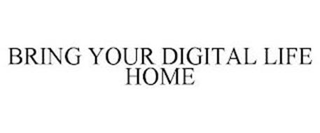 BRING YOUR DIGITAL LIFE HOME