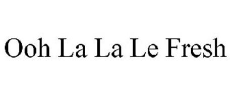 OOH LA LA LE FRESH