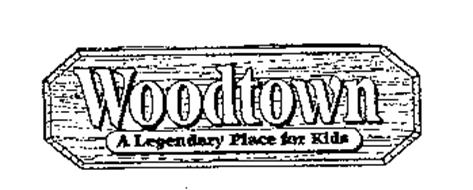 WOODTOWN A LEGENDARY PLACE FOR KIDS Trademark of LEARNING CURVE TOYS, L ...