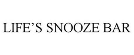 LIFE'S SNOOZE BAR