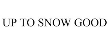 UP TO SNOW GOOD