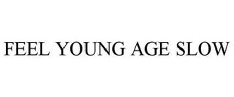 FEEL YOUNG AGE SLOW