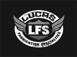 LUCAS FABRICATION SPECIALTIES LFS