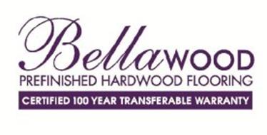 BELLAWOOD PREFINISHED HARDWOOD FLOORING CERTIFIED 100 YEAR TRANSFERABLE