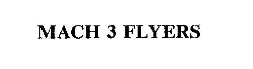 MACH 3 FLYERS