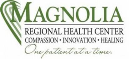 MAGNOLIA REGIONAL HEALTH CENTER COMPASSION · INNOVATION · HEALING ONE ...