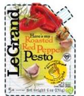 HERE'S MY ROASTED RED PEPPER PESTO A RECIPE CREATED BY BERNARD LEGRAND EVERY BATCH IS CRAFTED WITH CARE! IT'S FRESH AND IT SHOWS (LOOK UNDER POUCH). LEGRAND GRAND PRODUCTS SIMPLY DONE