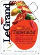 OH LA LA! OUR SPICY OLIVE AND SUN-DRIED TOMATO TAPENADE WILL IGNITE YOUR PALATE! BAM! USE AS TOPPING ON YOUR FAVORITE FISH AND CHICKEN OR TO BOOST YOUR TOMATO SAUCE! LEGRAND GRAND TAPENADES