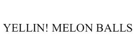 YELLIN! MELON BALLS
