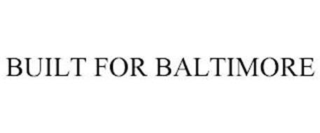BUILT FOR BALTIMORE