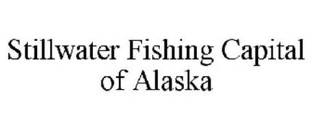 STILLWATER FISHING CAPITAL OF ALASKA