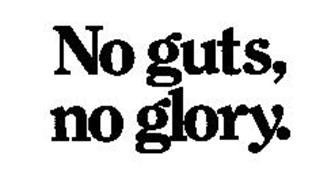 No Guts No Glory No Guts No Glory