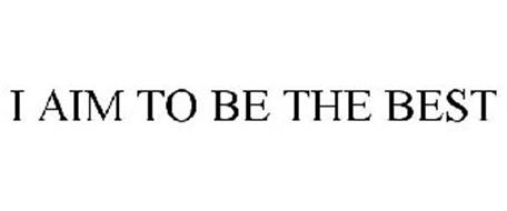 I AIM TO BE THE BEST Trademark of MCDONALD'S CORPORATION. Serial Number ...