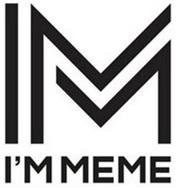 IM I'M MEME