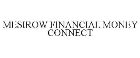 MESIROW FINANCIAL MONEY CONNECT Trademark of Mesirow Financial, Inc. Serial Number: 78565884 ...